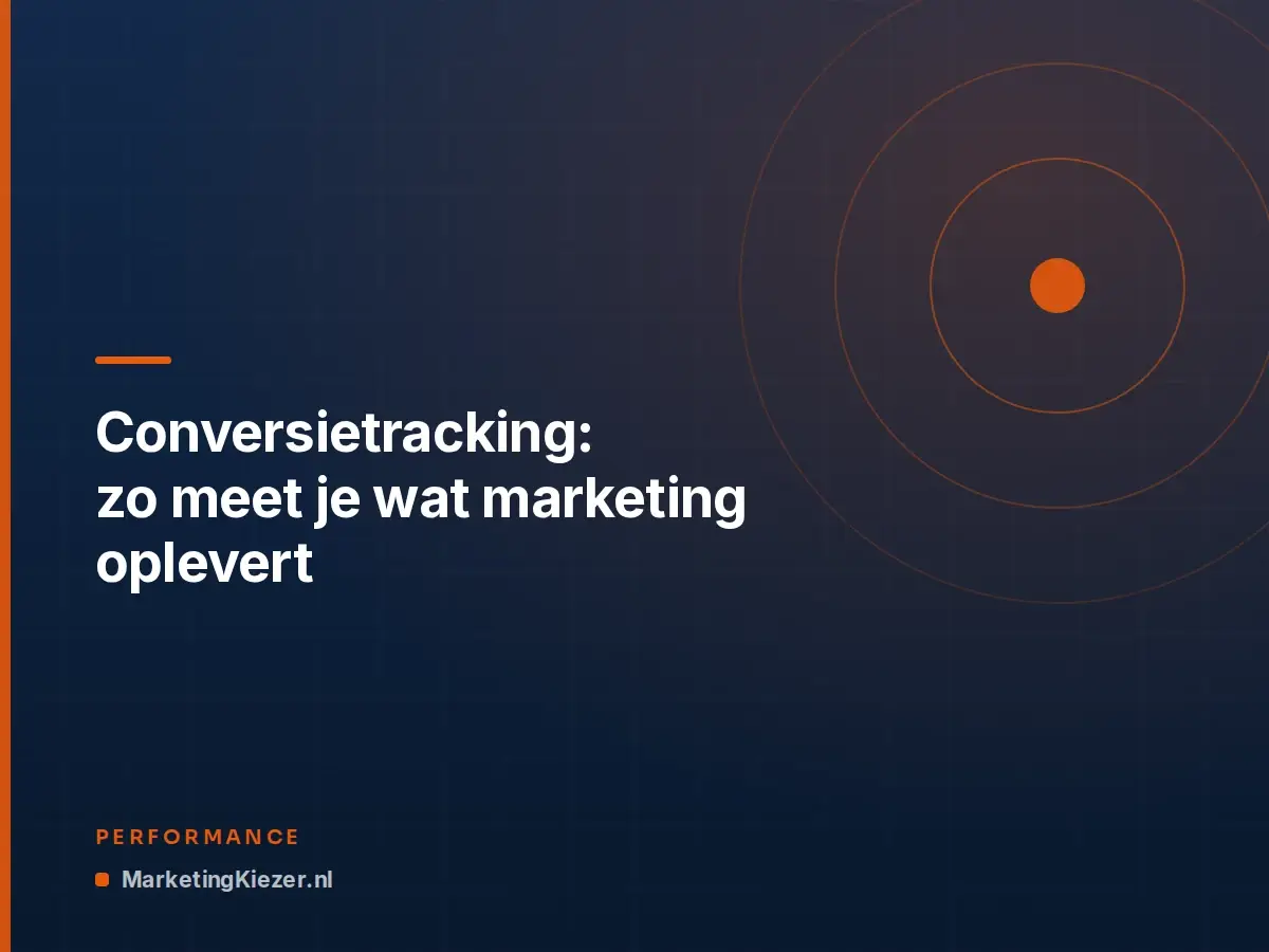 Conversietracking: zo meet je wat marketing oplevert