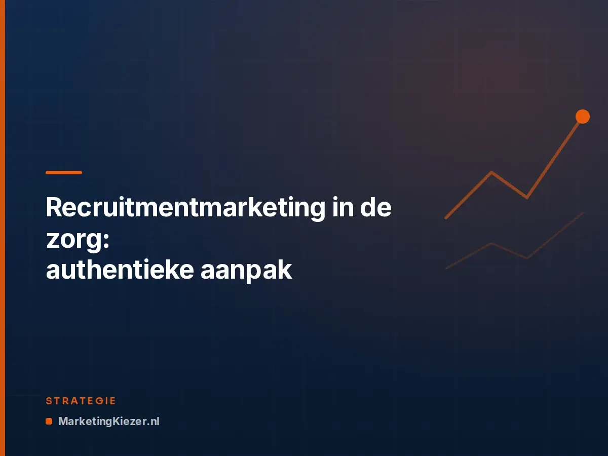 Recruitmentmarketing in de zorg: authentieke aanpak