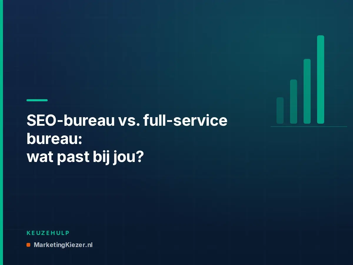 SEO-bureau vs. full-service bureau: wat past bij jou?